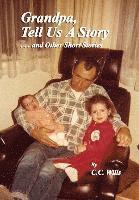 Grandpa Tell Us A Story and other Short Stories 1