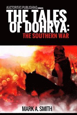 Mark A. Smith - Tales of Dohrya: The Southern War, Häftad
