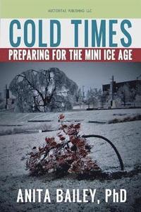 bokomslag Cold Times: How to Prepare for the Mini Ice Age