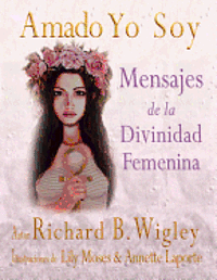 bokomslag Amado Yo Soy: Mensajes de la Divinidad Femenina