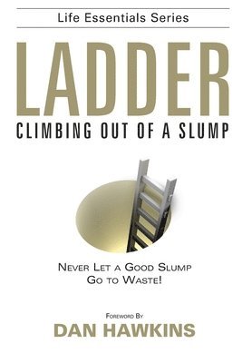 Life Leadership - Ladder: Climbing Out of a Slump, Häftad