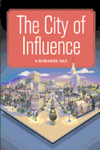 The City of Influence: A Business Tale