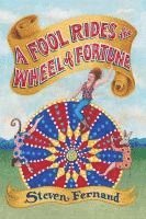 bokomslag A Fool Rides the Wheel of Fortune