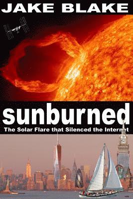 Jake Blake - Sunburned: The Solar Flare that Silenced the Internet, Häftad
