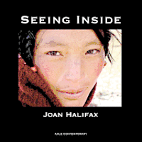 Joan Halifax - Seeing Inside, Häftad