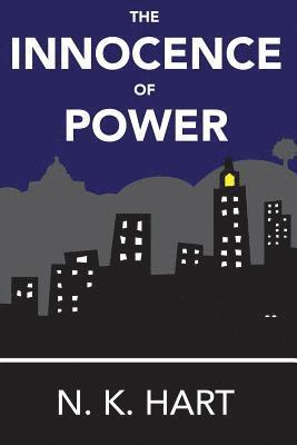 N K Hart - Innocence of Power, Häftad
