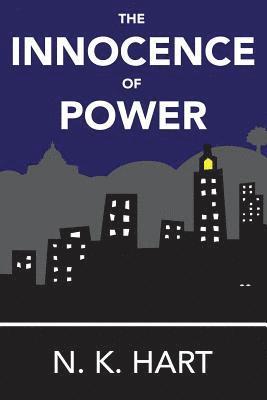N K Hart - Innocence of Power, Häftad
