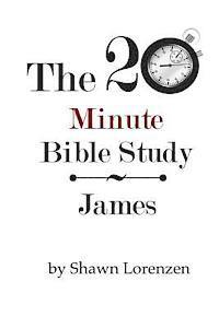 bokomslag The 20 Minute Bible Study: James