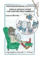 Professor Magillicutty's Dingle-Dangle Guide for Hunting Wild Animals 1