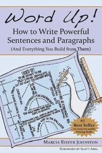 bokomslag Word Up! How to Write Powerful Sentences and Paragraphs (and Everything You Build from Them)