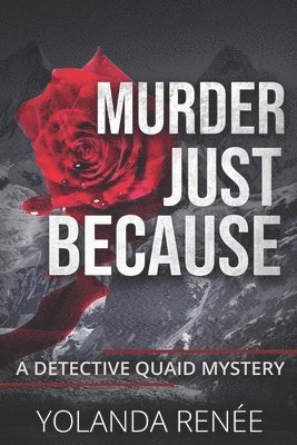 Yolanda Renée - Murder, Just Because: A Detective Quaid Mystery: The Return of The Snowman, Häftad