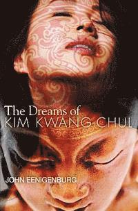 bokomslag The Dreams of Kim Kwang-Chul