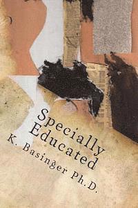 bokomslag Specially Educated: Dealing With a Non-Specific, Specific Learning Disability
