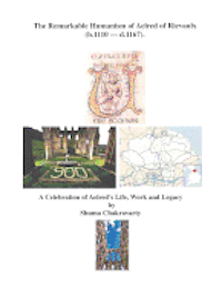 bokomslag The Remarkable Humanism of Aelred of Rievaulx a Celebration of Aelred's Life, Work and Legacy