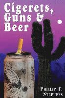 bokomslag Cigerets, Guns & Beer