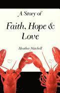 bokomslag A Story of Faith, Hope and Love