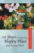 bokomslag 10 Steps to Finding Your Happy Place (and Staying There)