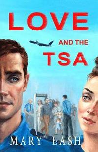 bokomslag Love and the TSA