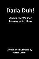 bokomslag Dada Duh!: A Simple Method for Enjoying an Art Show