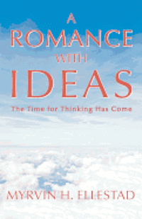 bokomslag A Romance with Ideas: The Time for Thinking Has Come