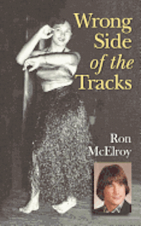 Wrong Side of the Tracks: A Memoir 1