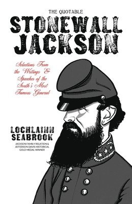 Lochlainn Seabrook - Quotable Stonewall Jackson, Häftad