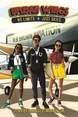 Darrell E Morton Jr, Jr. Morton, Darrell E., Darrell E Morton Jr. - Urban Wings, Häftad