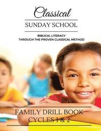 bokomslag Classical Sunday School: Family Drill Book Cycles 1 & 2
