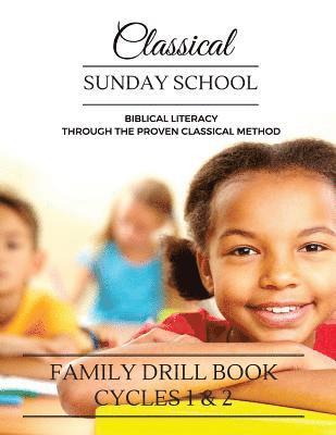 Classical Sunday School: Family Drill Book Cycles 1 & 2 1