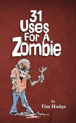 31 Uses For A Zombie 1