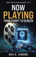 bokomslag Now Playing From Script to Screen Web 3 Film Funding Playbook Vol. 1
