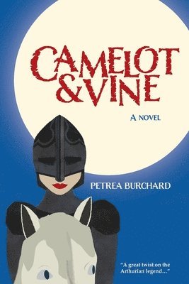 Petrea Burchard, Petrea, Burchard - Camelot & Vine, Häftad