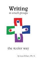bokomslag Writing in Small Groups: The 4color Way