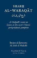 bokomslag Sharh Al-Waraqat: Al-Mahalli's notes on Imam al-Juwayni's Islamic jurisprudence pamphlet