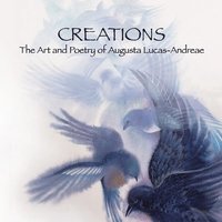 bokomslag Creations - The Art and Poetry of Augusta Lucas-Andreae