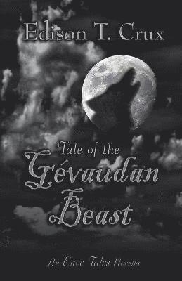 Edison T. Crux - Tale of the Gevaudan Beast, Häftad
