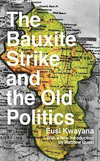 bokomslag The Bauxite Strike and the Old Politics