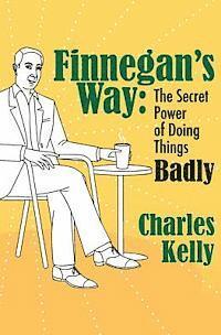 bokomslag Finnegan's Way: The Secret Power of Doing Things Badly