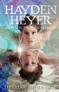 Hayden Heyer: and the Twin Guardians 1