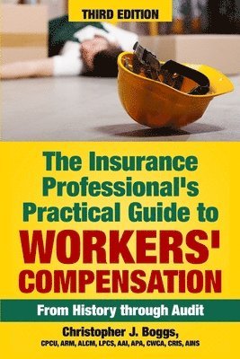 The Insurance Professional's Practical Guide to Workers' Compensation 1