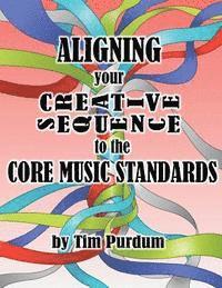 Tim Purdum - Aligning Your Creative Sequence to the Core Music Standards, Häftad