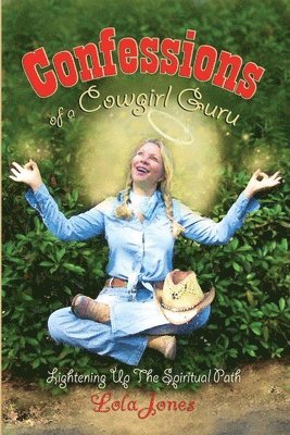 Confessions of a Cowgirl Guru 1