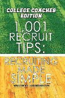bokomslag 1,001 Recruit Tips: College Coach Edition: Recruiting Made Simple