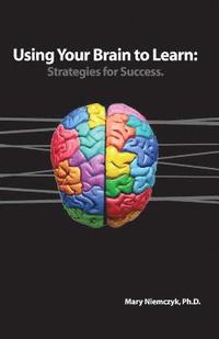 bokomslag Using Your Brain to Learn: Strategies for Success
