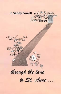 E. Sandy Powell - through the lane to St. Anne ... Three, Häftad