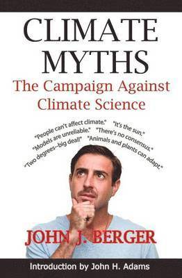 John J. Berger, John J Berger - Climate Myths, Häftad