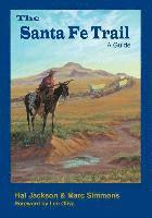 bokomslag The Santa Fe Trail: A Guide