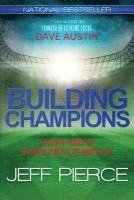 bokomslag Building Champions: 7 Success Principles for Youth Sports & the ?Game of Life?