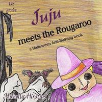 bokomslag Juju meets the Rougaroo - a Halloween Anti-Bullying book