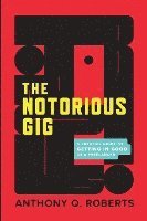 The Notorious GIG: A Creative Guide To Getting In Good As A Freelancer 1